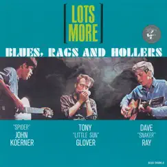 Lots More Blues, Rags and Hollers by Koerner, Ray & Glover album reviews, ratings, credits