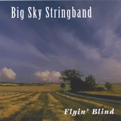 Flyin' Blind by Big Sky Stringband album reviews, ratings, credits