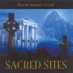 Clark, David Antony: Sacred Sites by David Antony Clark album reviews, ratings, credits