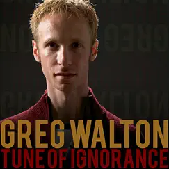 Tune of Ignorance by Greg Walton album reviews, ratings, credits