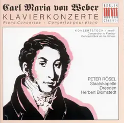 Weber: Piano Concertos by Peter Rösel, Herbert Blomstedt & Staatskapelle Dresden album reviews, ratings, credits