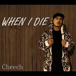 When I Die - Single by Cheech album reviews, ratings, credits
