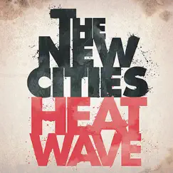 Heatwave - Single by The New Cities album reviews, ratings, credits