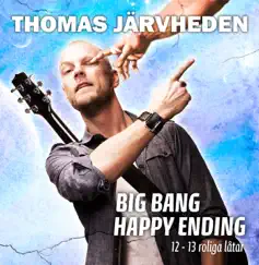 Big Bang - Happy Ending (12-13 roliga låtar) by Thomas Järvheden album reviews, ratings, credits