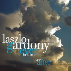 Ever Before Ever After by Laszlo Gardony album reviews, ratings, credits