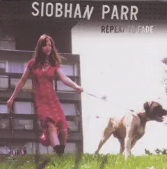 Repeat to Fade by Siobhan Parr album reviews, ratings, credits