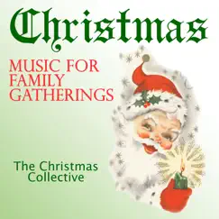 Christmas - Music for Family Gatherings by The Christmas Collective album reviews, ratings, credits
