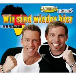 Wir sind wieder hier (WM Version) - Single by Jürgen & Libero 5 album reviews, ratings, credits