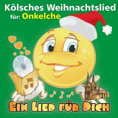 Kölsches Weihnachtslied Für: Onkelche by Ein Lied für Dich album reviews, ratings, credits