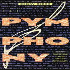 The Pymphony - Single by Wais P, DJ Rerok, CurT@!n$, Nickelus F. & Maffew Ragazino album reviews, ratings, credits