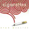 Cigarettes - Single album lyrics, reviews, download