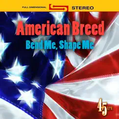 Bend Me, Shape Me (Re-Recorded) - Single by American Breed album reviews, ratings, credits