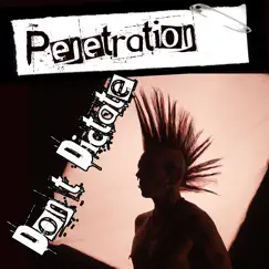 Don’t Dictate (Re-record) - EP by Penetration album reviews, ratings, credits