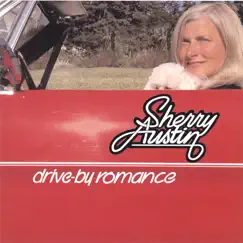 Drive-by Romance by Sherry Austin album reviews, ratings, credits