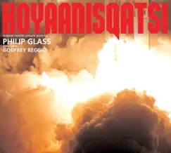 Koyaanisqatsi (Complete Original Soundtrack) by Philip Glass album reviews, ratings, credits