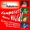 Composers Gone Wild: Beethoven's Fifth, Flight of the Bumblebee, Christmas Canon In D album lyrics, reviews, download