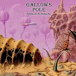 Waiting for the Mothership by Gallows Pole album reviews, ratings, credits