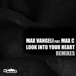 Look Into Your Heart (Digital Lab Remix) [feat. Max C] Song Lyrics