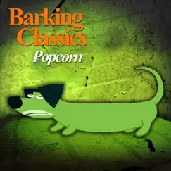 Popcorn - Single by Barking Classics album reviews, ratings, credits
