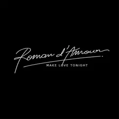 Make Love Tonight - Single by Roman d'amour album reviews, ratings, credits