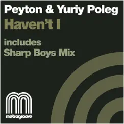 Haven't I (Groove Delivers Mix) Song Lyrics