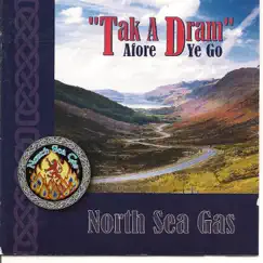 Tak a Dram Afore Ye Go by North Sea Gas album reviews, ratings, credits