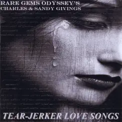 Tear-Jerker Love Songs by Rare Gems Odyssey's Charles & Sandy Givings album reviews, ratings, credits