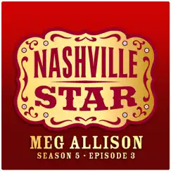 Take Me Down (Nashville Star, Season 5, Episode 3) - Single by Meg Allison album reviews, ratings, credits