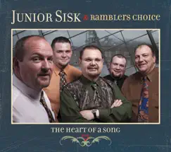 The Heart Of A Song by Junior Sisk & Rambler's Choice album reviews, ratings, credits