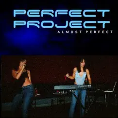Almost Perfect by Perfect Project album reviews, ratings, credits