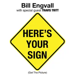 Here's Your Sign (Get the Picture) - Single by Bill Engvall album reviews, ratings, credits