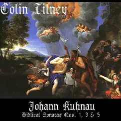 Kuhnau: Biblical Sonatas Nos. 1, 3 and 5 by Colin Tilney album reviews, ratings, credits
