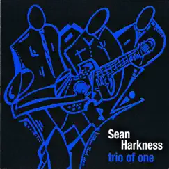 Trio of One by Sean Harkness album reviews, ratings, credits