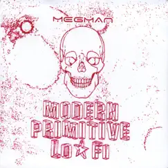 Modern Primitive LoFi by MegMan album reviews, ratings, credits