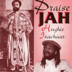 Praise Jah by Hughie Izachaar album reviews, ratings, credits