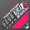 Follow Changes - Single album lyrics, reviews, download