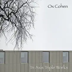 Tri Axis Triple Works by Ox Cohen album reviews, ratings, credits