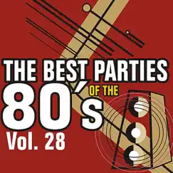 The Best Parties of the 80's Vol. 28 by Various Artists & Javier Martinez album reviews, ratings, credits