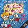 Children's Church Classics 2 album lyrics, reviews, download