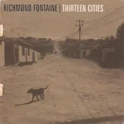 Thirteen Cities by Richmond Fontaine album reviews, ratings, credits