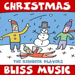 Christmas Bliss Music by The Reindeer Players album reviews, ratings, credits