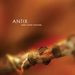 Twin Coast Remixes by Antix album reviews, ratings, credits