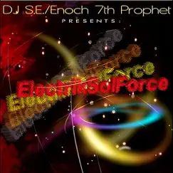 ElectrikSolForce by DJ S.E. & Enoch 7th Prophet album reviews, ratings, credits