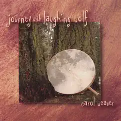 Shamanic Journey Drumming MP3 Tracks - Journey With Laughing Wolf by Carol Weaver album reviews, ratings, credits
