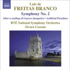 Freitas Branco: Orchestral Works No. 2, Symphony No. 2 & Artificial Paradises by Álvaro Cassuto & RTÉ National Symphony Orchestra album reviews, ratings, credits