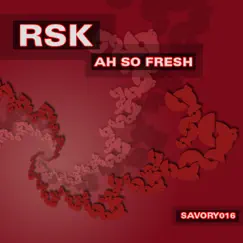 Ah So Fresh - Single by RSK album reviews, ratings, credits