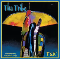 T2K (Contemporary Pow-Wow Songs) by Tha Tribe album reviews, ratings, credits