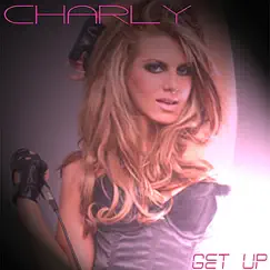 Get Up - Single by Charly album reviews, ratings, credits