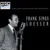 Frank Sings Loesser (Rare and Unreleased Performances) album lyrics, reviews, download