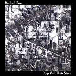 Dogs and Their Stars - EP by Michael Bross album reviews, ratings, credits